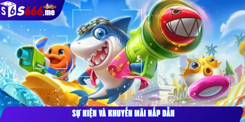 Sự kiện và khuyến mãi hấp dẫn